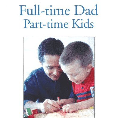 Full-time Dad Part-time Kids