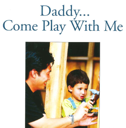 Daddy, Come Play with Me